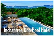 Inchantree Doo Pool Hotel : โรงแรมอินจันทรี ดูภู กาญจนบุรี